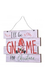 Xmas Gnome Plank Plaque "I'LL BE GNOME FOR CHRISTMAS"