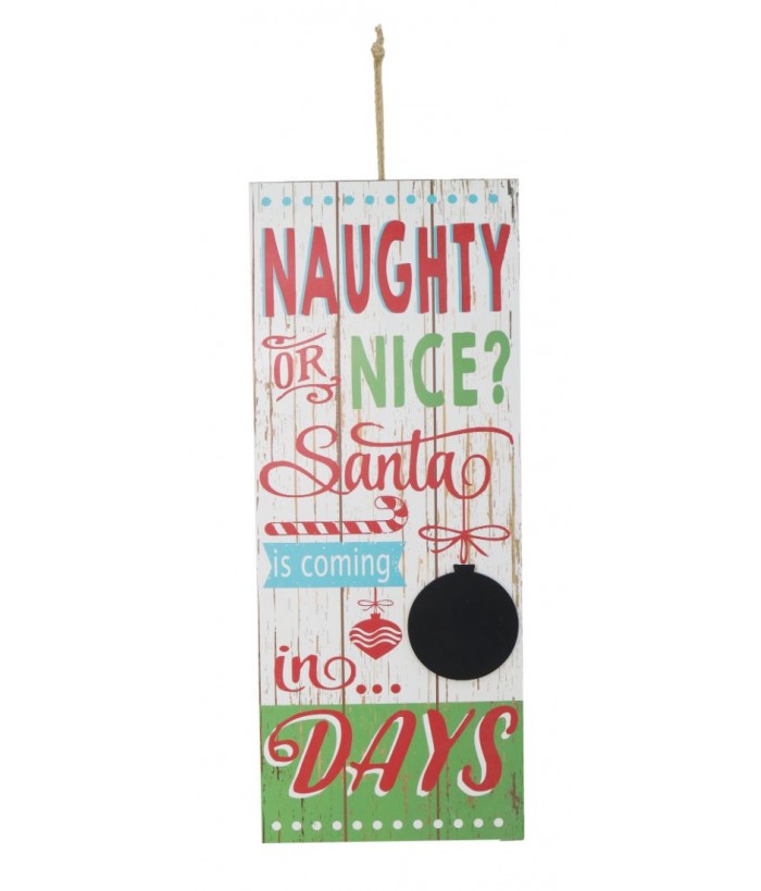 Christmas Sign " NAUGHTY OR NICE? SANTA IS COMING IN DAYS"